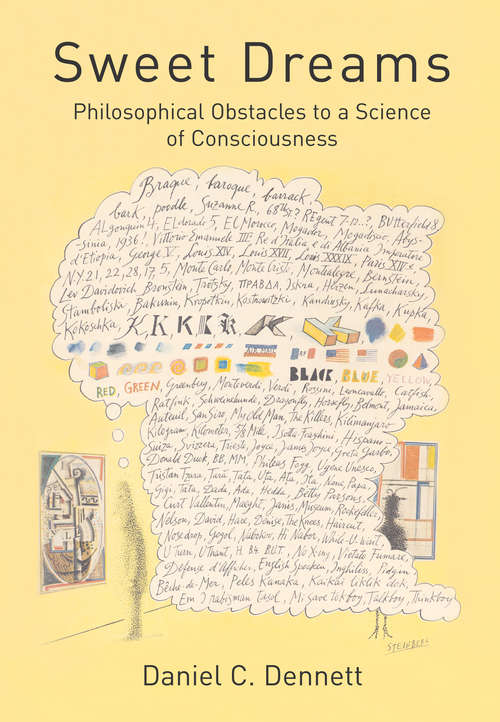 Sweet Dreams: Philosophical Obstacles to a Science of Consciousness (Jean Nicod Lectures)