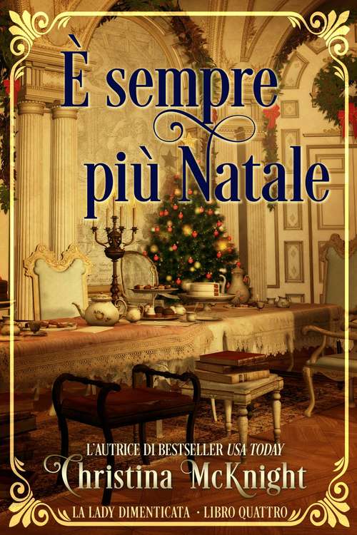 Book cover of È sempre più Natale (La Lady Dimenticata Series Libro 4 #4)