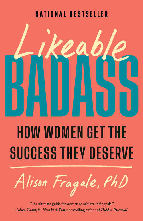 Book cover of Likeable Badass: How Women Get the Success They Deserve