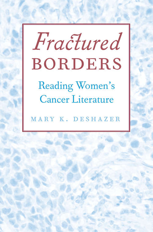 Book cover of Fractured Borders: Reading Women's Cancer Literature