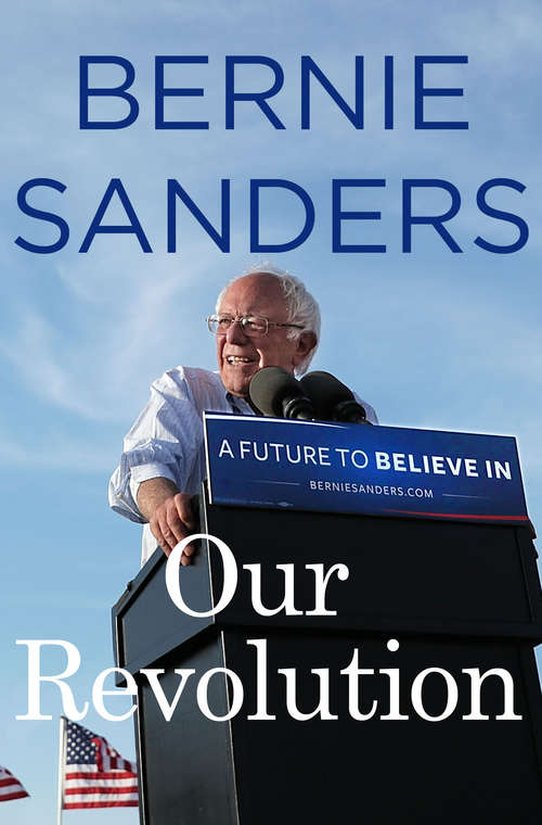 Our Revolution: A Future To Believe In