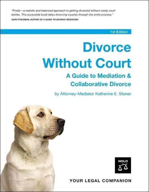 Divorce Without Court: A Guide to Mediation and  Collaborative Divorce