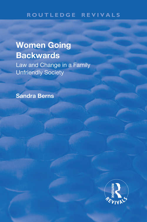 Book cover of Women Going Backwards: Law and Change in a Family Unfriendly Society (Routledge Revivals)