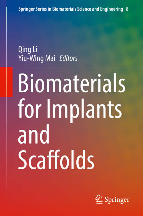 Biomaterials for Implants and Scaffolds (Springer Series in Biomaterials Science and Engineering #8)
