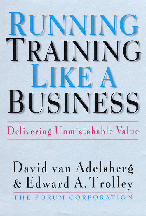 Book cover of Running Training Like a Business: Delivering Unmistakable Value