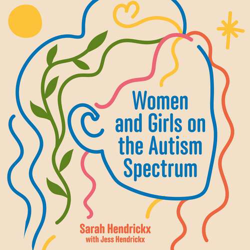 Book cover of Women and Girls on the Autism Spectrum, Second Edition: Understanding Life Experiences from Early Childhood to Old Age