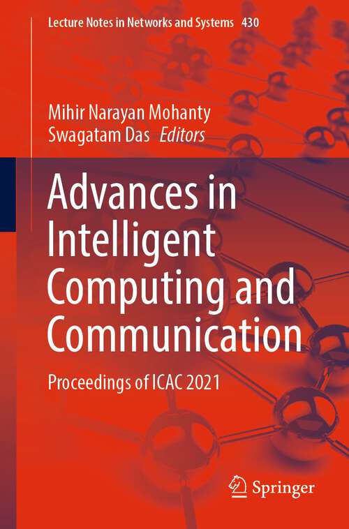 Advances in Intelligent Computing and Communication: Proceedings of ICAC 2021 (Lecture Notes in Networks and Systems #430)