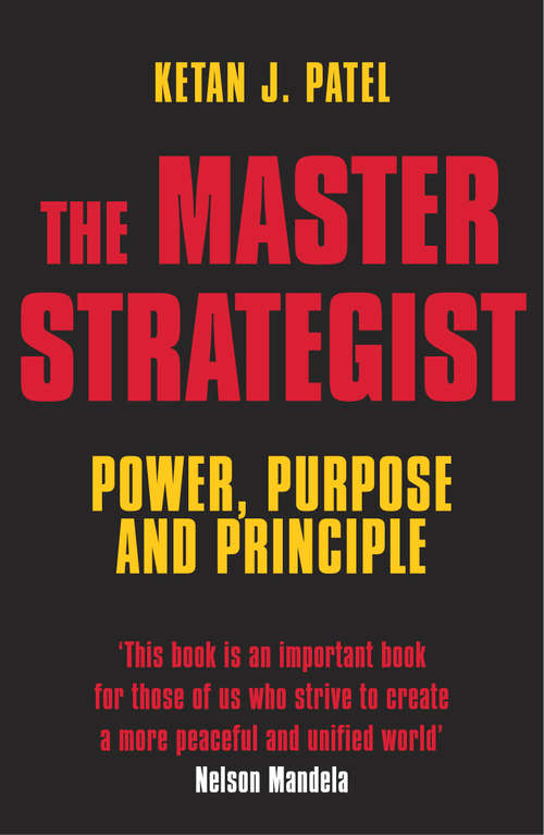 Book cover of The Master Strategist: Power, Purpose and Principle in Action