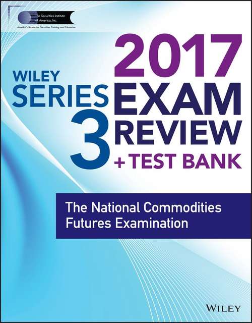 Book cover of Wiley Series 3 Exam Review 2017: The National Commodities Futures Examination
