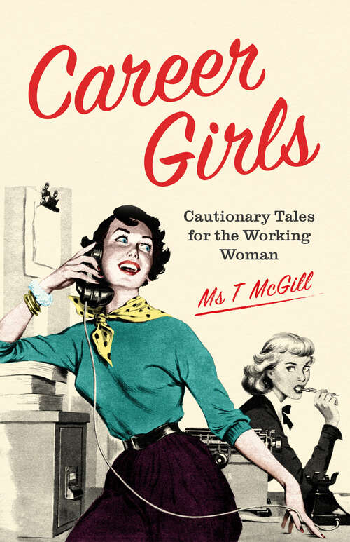 Book cover of Career Girls: Cautionary Tales For The Working Woman