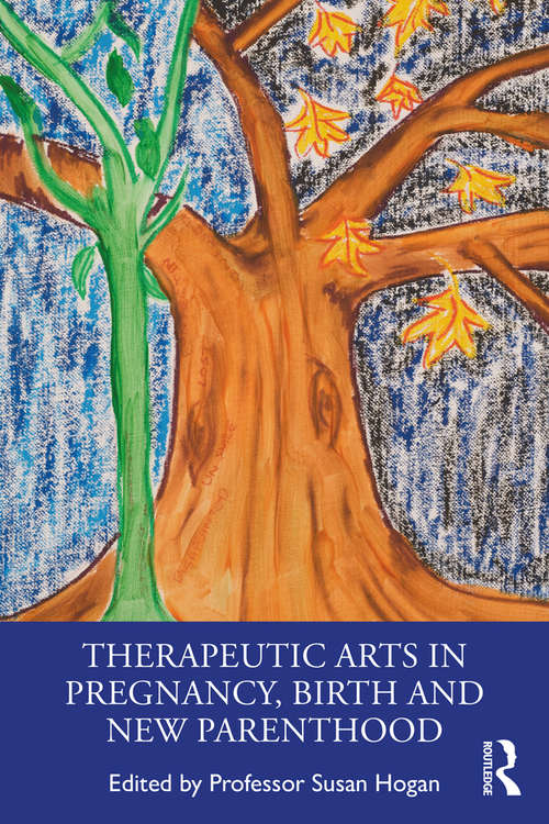 Therapeutic Arts in Pregnancy, Birth and New Parenthood: An Ethics Of Irresponsibility