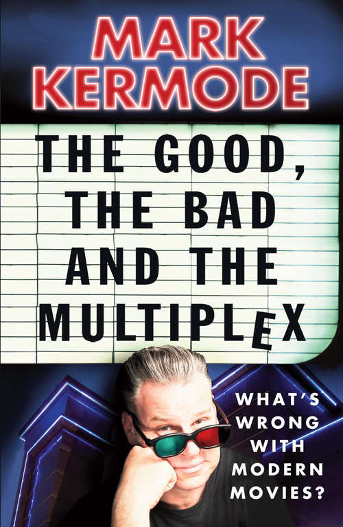 Book cover of The Good, The Bad and The Multiplex