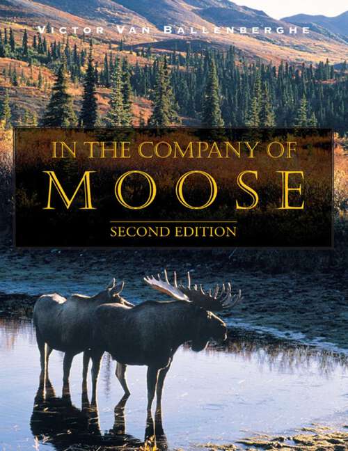 Book cover of In the Company of Moose (2nd Edition)