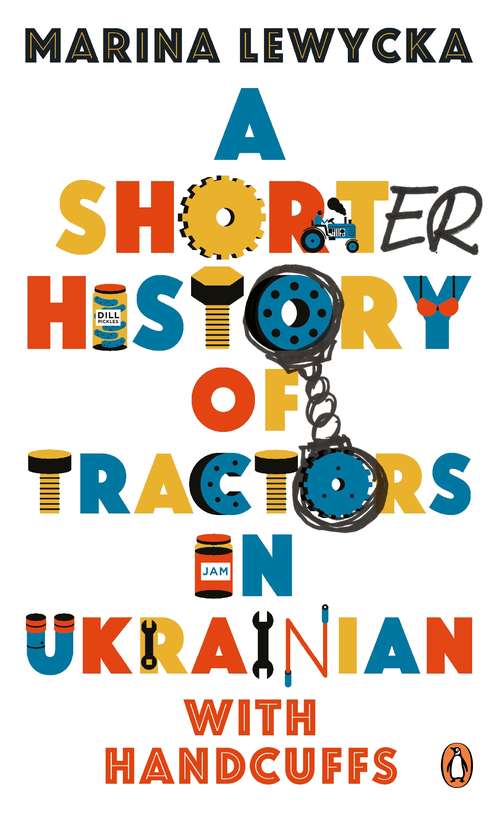Book cover of A Shorter History of Tractors in Ukrainian with Handcuffs