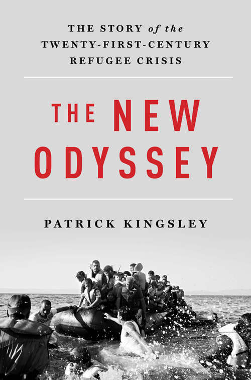 Book cover of The New Odyssey: The Story of the Twenty-First Century Refugee Crisis