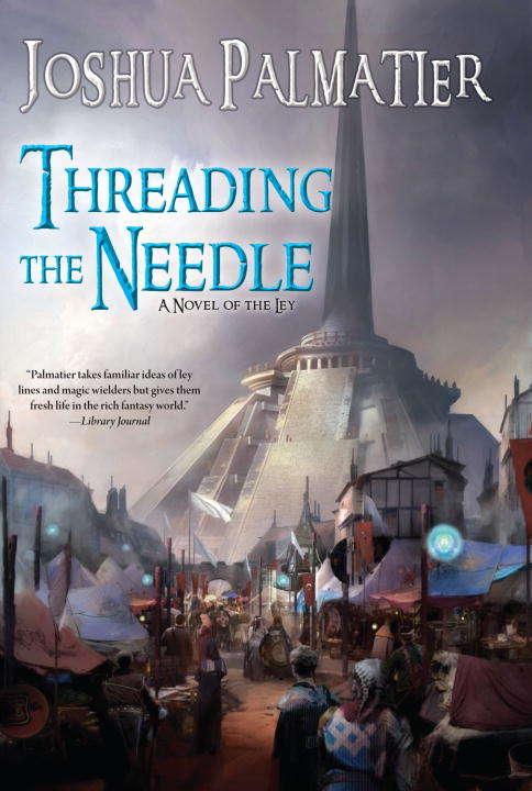 Threading the Needle: Book Two of the Ley