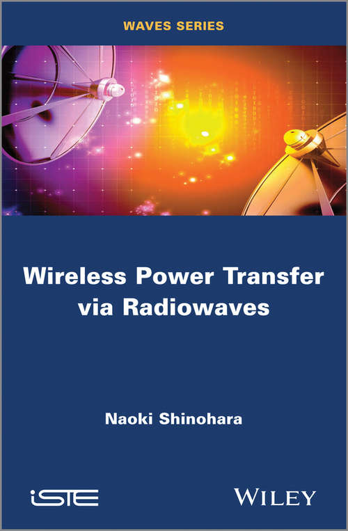 Book cover of Wireless Power Transfer via Radiowaves (Wiley-iste Ser.)