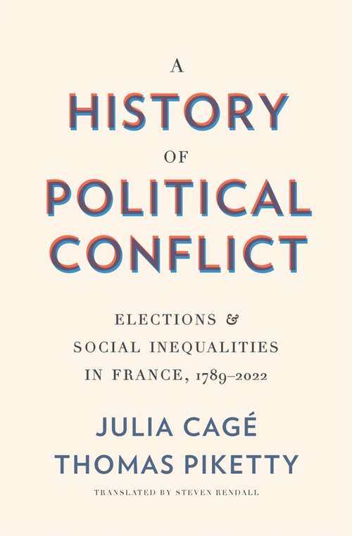Book cover of A History of Political Conflict: Elections and Social Inequalities in France, 1789–2022