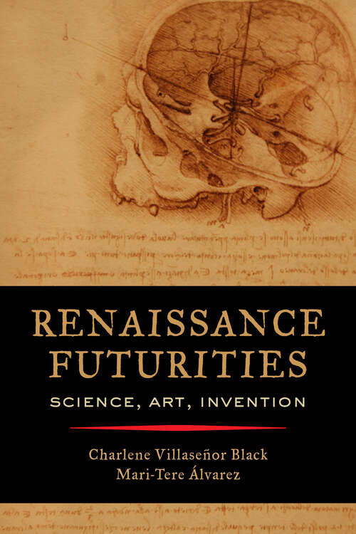 Book cover of Renaissance Futurities: Science, Art, Invention