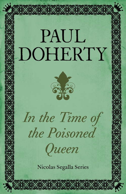 Book cover of In Time of the Poisoned Queen (Nicholas Segalla series, Book 4): A dangerous journey into the mysteries of Tudor England