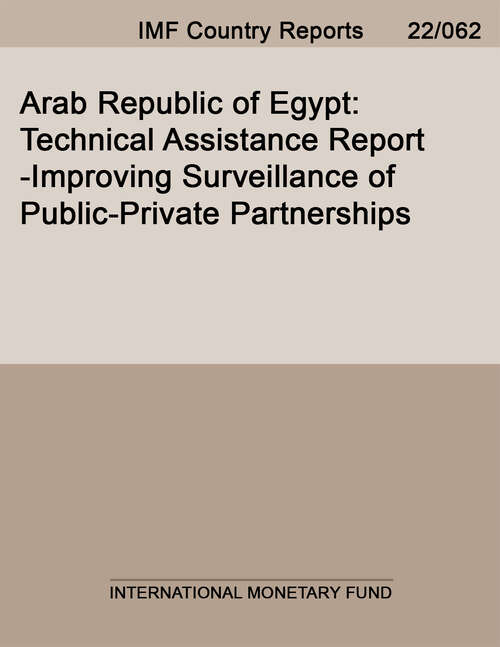 Book cover of Arab Republic of Egypt: Technical Assistance Report-Improving Surveillance of Public-Private Partnerships (Imf Staff Country Reports)