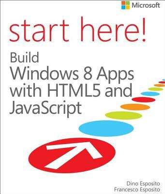Book cover of Start Here! Build Windows 8 Apps with HTML5 and JavaScript