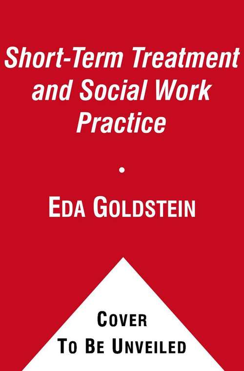 Book cover of Short-Term Treatment and Social Work Practice: An Integrative Perspective
