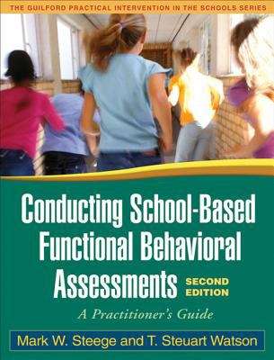 Book cover of Conducting School-Based Functional Behavioral Assessments, Second Edition