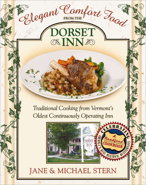 Book cover of Elegant Comfort Food from the Dorset Inn: Traditional Cooking from Vermont's Oldest Continuously Operating Inn (Roadfood Cookbooks)