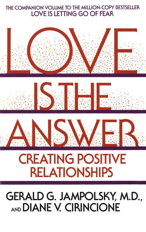 Love Is the Answer: Creating Postive Relationships