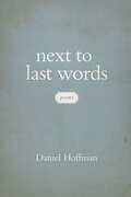 Next to Last Words: Poems