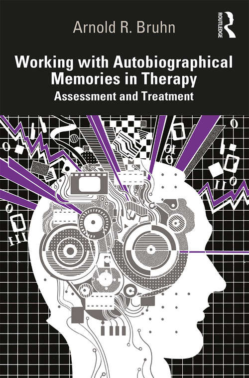 Book cover of Working with Autobiographical Memories in Therapy: Assessment and Treatment