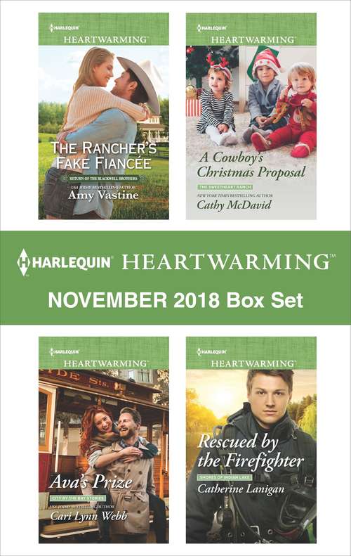 Harlequin Heartwarming November 2018 Box Set: The Rancher's Fake Fiancée\Ava's Prize\A Cowboy's Christmas Proposal\Rescued by the Firefighter