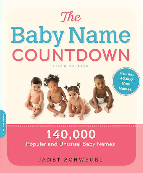 Book cover of The Baby Name Countdown: 140,000 Popular and Unusual Baby Names