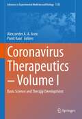 Coronavirus Therapeutics – Volume I: Basic Science and Therapy Development (Advances in Experimental Medicine and Biology #1352)