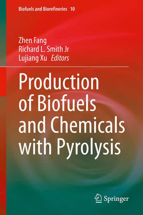 Production of Biofuels and Chemicals with Pyrolysis (Biofuels and Biorefineries #10)