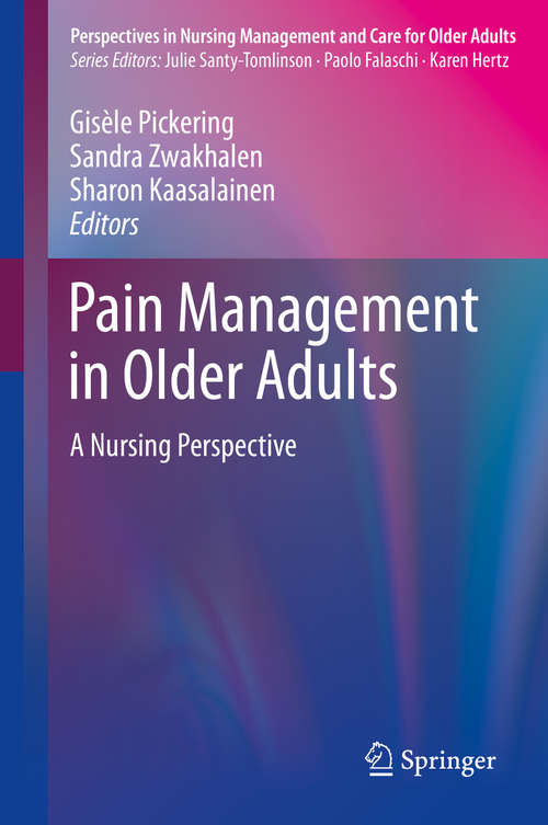 Pain Management in Older Adults: A Nursing Perspective (Perspectives in Nursing Management and  Care for Older Adults)