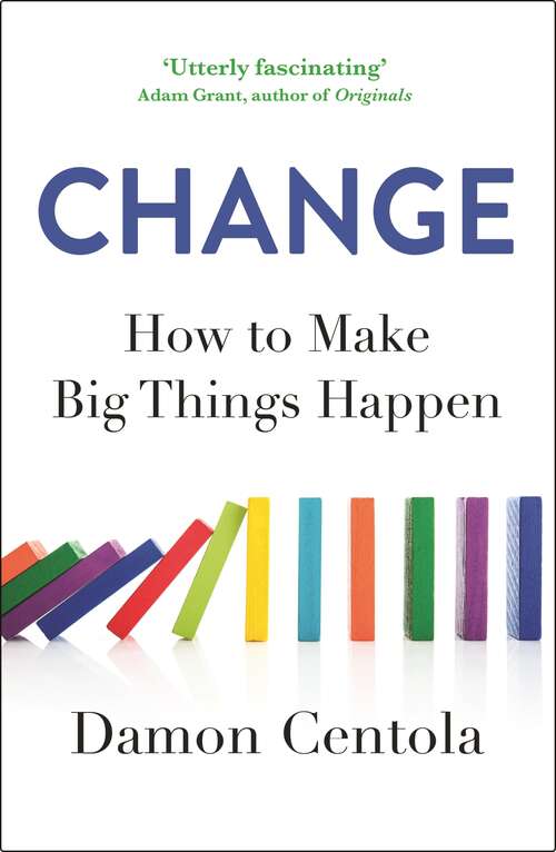 Book cover of Change: How to Make Big Things Happen