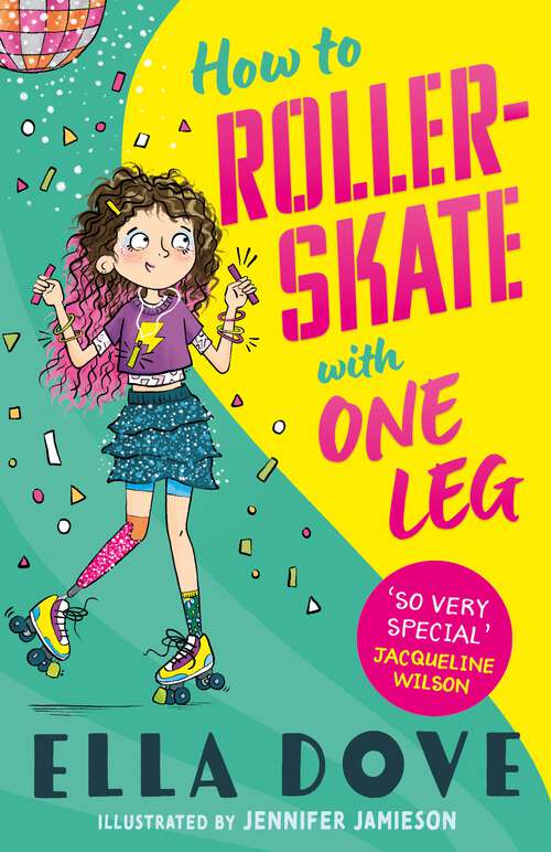 Book cover of How To Roller-Skate with One Leg: a funny, uplifting story about friendship and living your best life