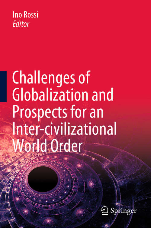 Book cover of Challenges of Globalization and Prospects for an Inter-civilizational World Order (1st ed. 2020)