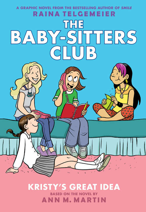 Book cover of Kristy's Great Idea: A Graphic Novel (The Baby-Sitters Club Graphix)