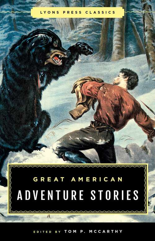 Book cover of Great American Adventure Stories: Lyons Press Classics