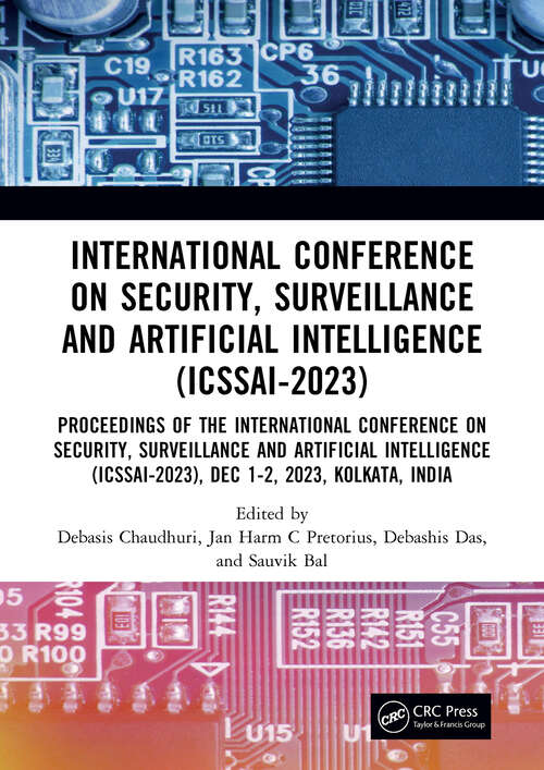 Book cover of International Conference on Security, Surveillance and Artificial Intelligence (ICSSAI-2023): Proceedings of the International Conference on Security, Surveillance and Artificial Intelligence (ICSSAI-2023), Dec 1–2, 2023, Kolkata, India