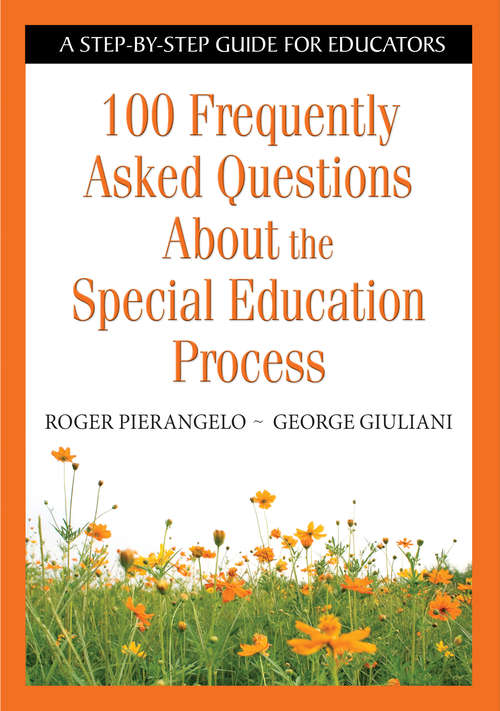 Book cover of 100 Frequently Asked Questions About the Special Education Process: A Step-by-Step Guide for Educators