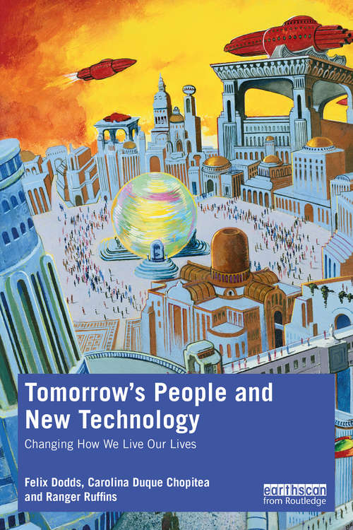 Book cover of Tomorrow's People and New Technology: Changing How We Live Our Lives