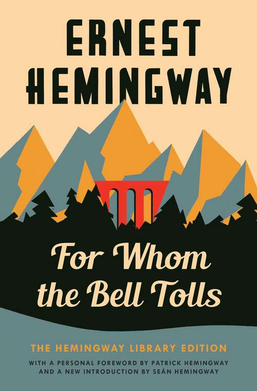 Book cover of For Whom the Bell Tolls: The Hemingway Library Edition (Hemingway Library Edition)