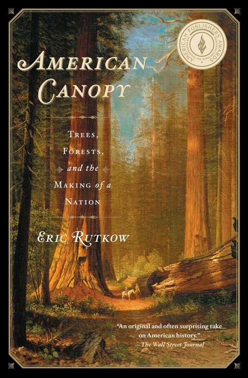 Book cover of American Canopy: Trees, Forests, and the Making of a Nation