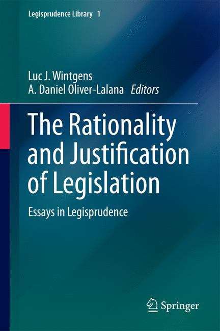 The Rationality and Justification of Legislation: Essays in Legisprudence