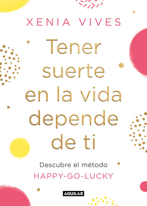 Book cover of Tener suerte en la vida depende de ti: Descubre el método Happy-Go-Lucky