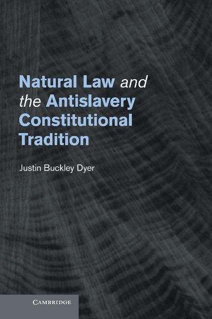 Book cover of Natural Law and the Antislavery Constitutional Tradition